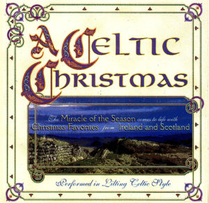 Music CD - Christmas favorites from Ireland and Scotland, A Celtic Christmas