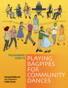 Balmoral Guide to Playing Bagpipes for Community Dances.