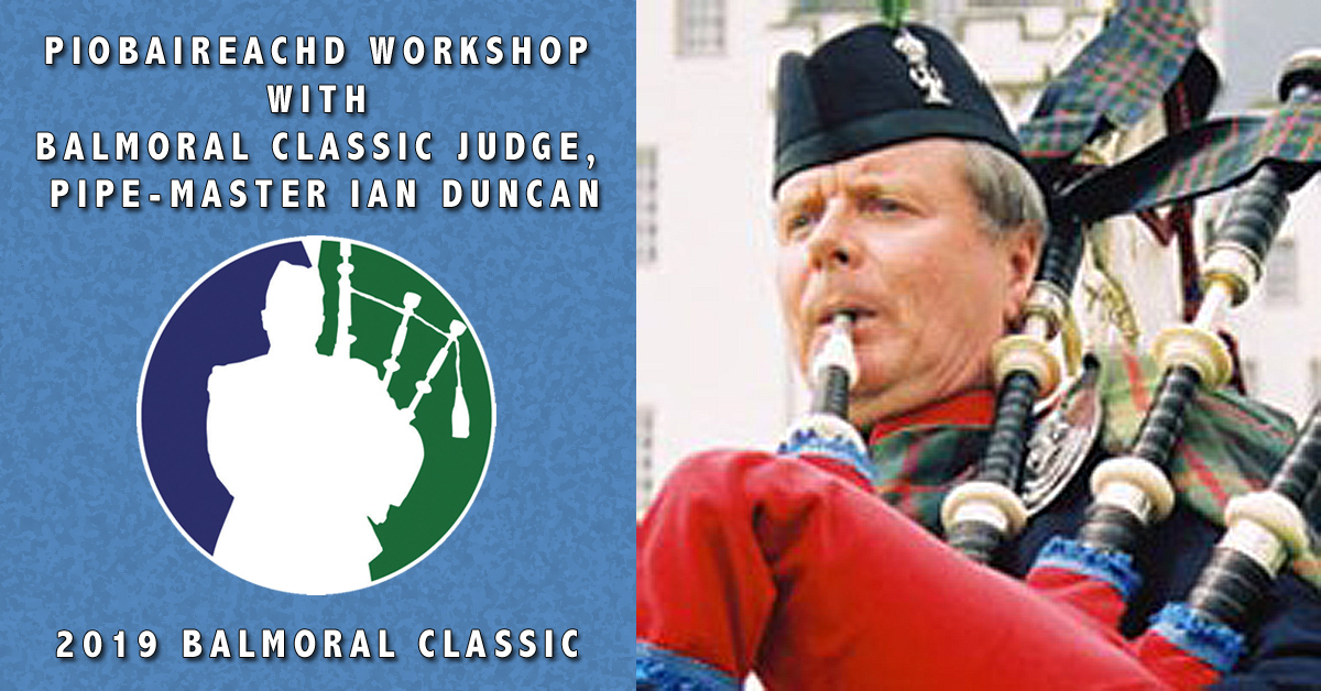 Piobaireachd workshop with Balmoral Classic judge, Pipe-Master Ian Duncan